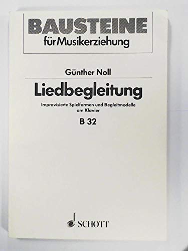 Liedbegleitung: Improvisierte Spielformen und Begleitmodelle am Klavier (Bausteine - Schriftenreihe) von Schott Music Distribution