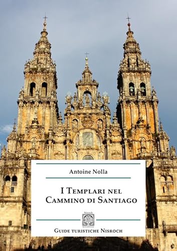 I templari nel cammino di Santiago von Edizioni Nisroch