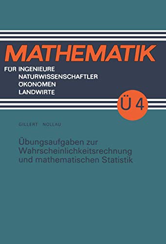 Übungsaufgaben zur Wahrscheinlichkeitsrechnung und mathematischen Statistik (Mathematik für Ingenieure und Naturwissenschaftler, Ökonomen und Landwirte) (German Edition) von Vieweg+Teubner Verlag