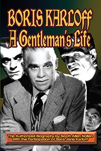 Boris Karloff: A Gentleman's Life: A Gentleman's Life von Midnight Marquee Press, Inc.