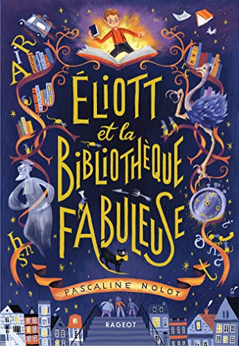Éliott et la bibliothèque fabuleuse von RAGEOT