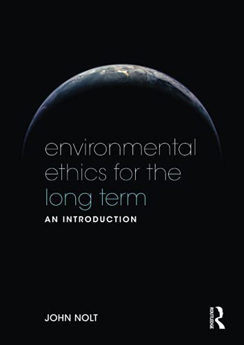 Environmental Ethics for the Long Term: An Introduction