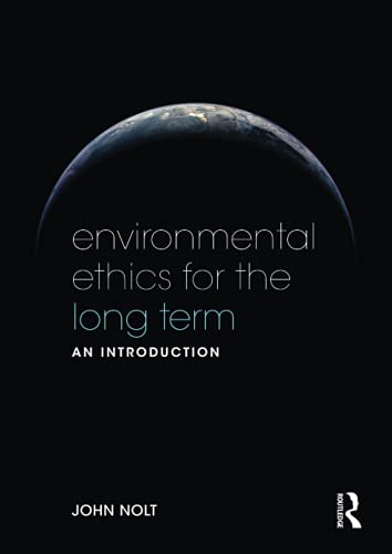 Environmental Ethics for the Long Term: An Introduction von Routledge