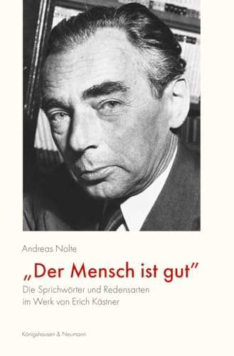 »Der Mensch ist gut«: Die Sprichwörter und Redensarten im Werk von Erich Kästner