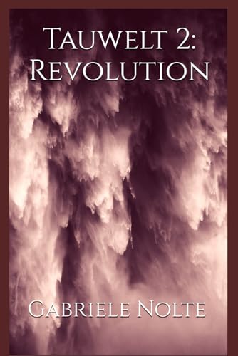 Tauwelt 2: Revolution