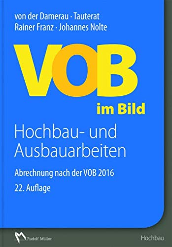 VOB im Bild – Hochbau- und Ausbauarbeiten: Abrechnung nach der VOB 2016