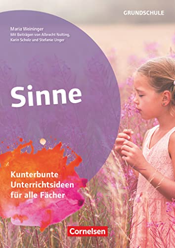 Projekthefte Grundschule: Sinne - Kunterbunte Unterrichtsideen für alle Fächer von Cornelsen Pädagogik