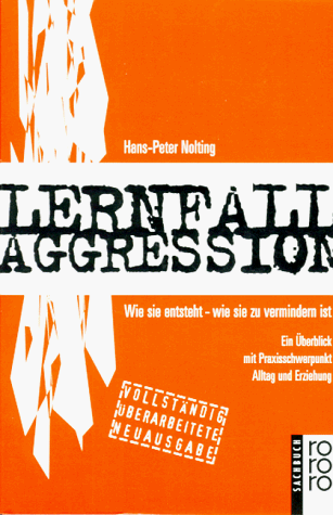 Lernfall Aggression 3: Wie sie entsteht - Wie sie zu vermindern ist: Ein Überblick mit Praxisschwerpunkt Alltag und Erziehung