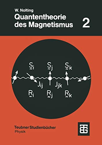 Quantentheorie des Magnetismus, 2 Tle., Tl.2, Modelle: Teil 2: Modelle (Teubner Studienbücher Physik) von Vieweg+Teubner Verlag