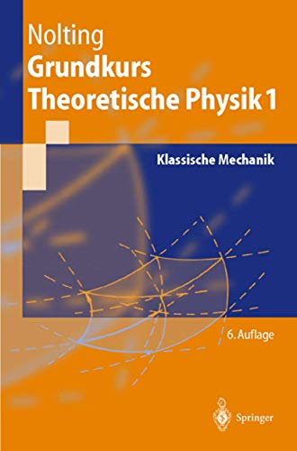 Grundkurs Theoretische Physik: Klassische Mechanik (Springer-Lehrbuch)