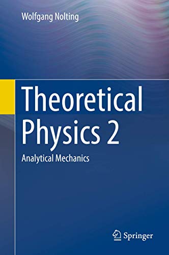 Theoretical Physics 2: Analytical Mechanics (Theoretical Physics: Analytical Mechanics) von Springer