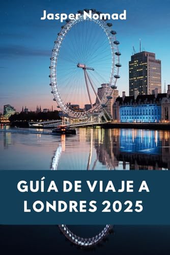 GUÍA DE VIAJE A LONDRES 2025: Explorando el latido de una ciudad atemporal GUÍA DE VIAJE A LONDRES 2025: Explorando el latido de una ciudad atemporal von Independently published