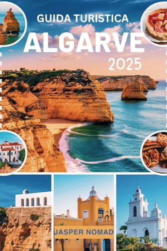 GUIDA TURISTICA ALGARVE 2025: Alla scoperta di tesori nascosti ed esperienze indimenticabili GUIDA TURISTICA ALGARVE 2025: Alla scoperta di tesori nascosti ed esperienze indimenticabili von Independently published