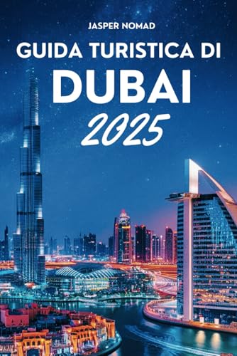 GUIDA TURISTICA DI DUBAI 2025: La tua avventura definitiva negli Emirati GUIDA TURISTICA DI DUBAI 2025: La tua avventura definitiva negli Emirati von Independently published