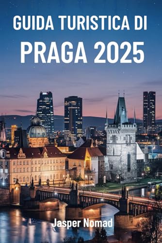 GUIDA TURISTICA DI PRAGA 2025: Alla scoperta del fascino e della storia della capitale ceca GUIDA TURISTICA DI PRAGA 2025: Alla scoperta del fascino e della storia della capitale ceca von Independently published