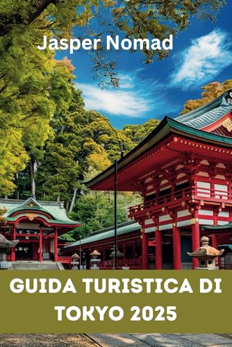 GUIDA TURISTICA DI TOKYO 2025: Il tuo percorso verso le esperienze autentiche e i tesori nascosti del Giappone GUIDA TURISTICA DI TOKYO 2025: Il tuo percorso verso le esperienze autentiche e i tesori nascosti del Giappone von Independently published