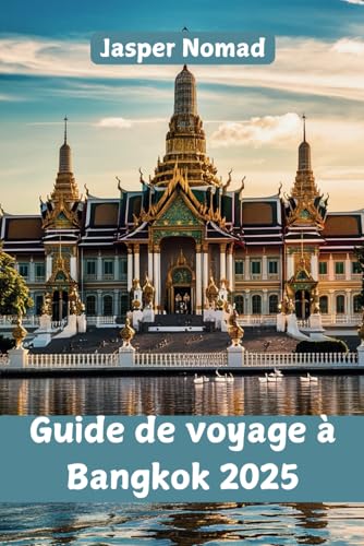 Guide de voyage à Bangkok 2025: Découvrez des rues animées, des temples cachés et des saveurs exotiques Guide de voyage à Bangkok 2025: Découvrez des rues animées, des temples cachés et des saveurs exotiques von Independently published