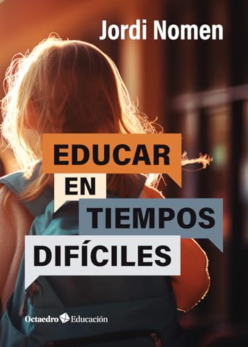 Educar en tiempos difíciles (Octaedro Educación) von Editorial Octaedro, S.L.