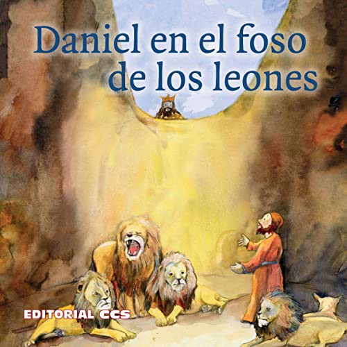 Daniel en el foso de los leones: Una historia del Antiguo Testamento (Historias del Antiguo Testamento, Band 16) von EDITORIAL CCS