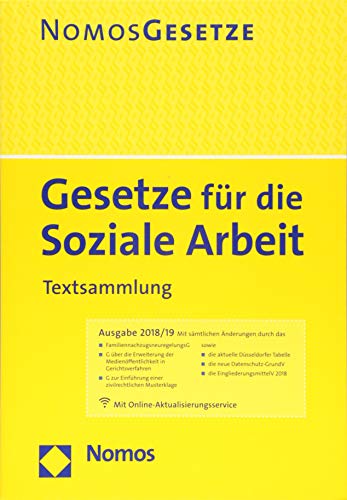 Gesetze für die Soziale Arbeit: Textsammlung - Rechtsstand: 6. August 2018 Gesetze für die Soziale Arbeit: Textsammlung - Rechtsstand: 6. August 2018