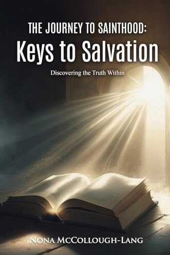 The Journey to Sainthood: Keys to Salvation The Journey to Sainthood: Keys to Salvation von Gotham Books