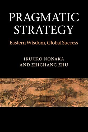 Pragmatic Strategy: Eastern Wisdom, Global Success