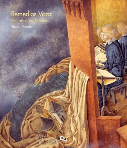 Remedios Varo:: Los años en México
