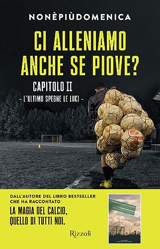 Ci alleniamo anche se piove?. L' ultimo spegne le luci (Vol. 2) (Varia)