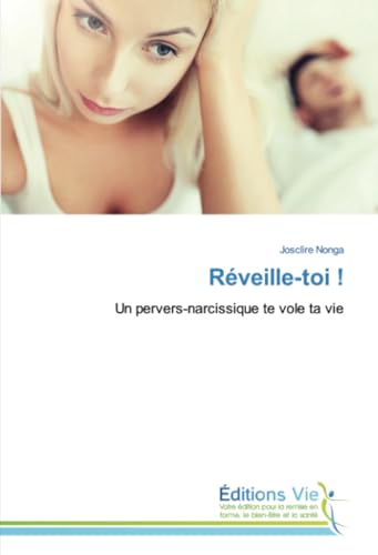 Réveille-toi !: Un pervers-narcissique te vole ta vie von Éditions Vie
