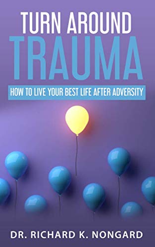 Turn Around Trauma: How to Live Your Best Life After Adversity von Independently published