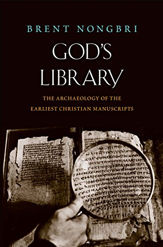 God's Library: The Archaeology of the Earliest Christian Manuscripts von Yale University Press