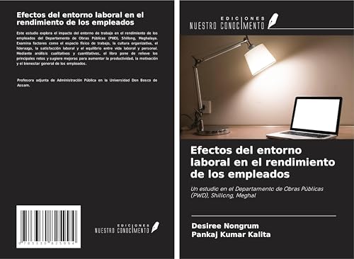 Efectos del entorno laboral en el rendimiento de los empleados: Un estudio en el Departamento de Obras Públicas (PWD), Shillong, Meghal von Ediciones Nuestro Conocimiento