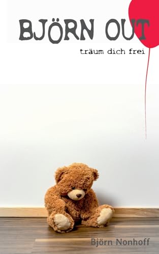 Björn Out: Träum dich frei Björn Out: Träum dich frei von Books on Demand