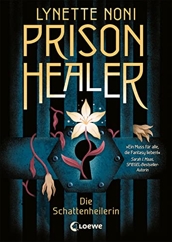 Prison Healer (Band 1) - Die Schattenheilerin: Lass dich hineinziehen in eine einzigartige Fantasywelt - Epischer Fantasyroman von Loewe