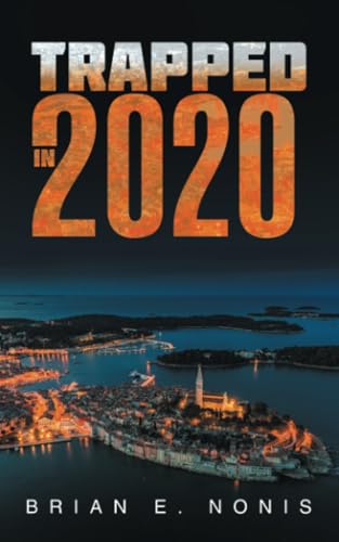 TRAPPED IN 2020 TRAPPED IN 2020 von Partridge Publishing Singapore