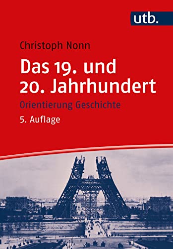 Das 19. und 20. Jahrhundert (Orientierung Geschichte) von UTB GmbH