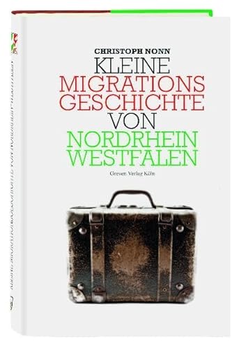 Kleine Migrationsgeschichte von Nordrhein-Westfalen