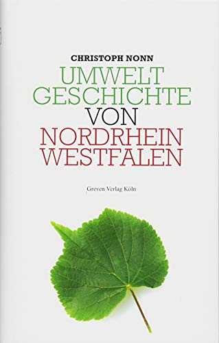 Umweltgeschichte von Nordrhein-Westfalen Umweltgeschichte von Nordrhein-Westfalen