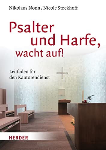 Psalter und Harfe, wacht auf!: Leitfaden für den Kantorendienst von Herder Verlag GmbH