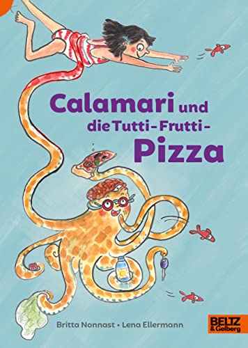 Calamari und die Tutti-Frutti-Pizza: Lust auf Lesen