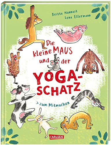 Die kleine Maus und der Yoga-Schatz: Yoga für Kinder ab 4 Jahren mit einfachen Mitmach-Übungen, die Kinder stark machen