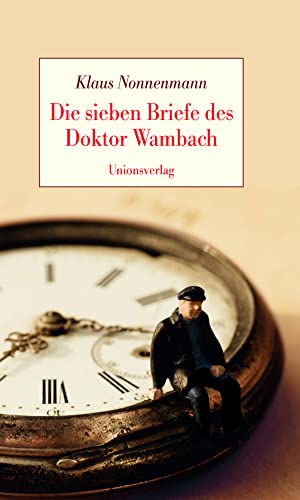 Die sieben Briefe des Doktor Wambach: Roman