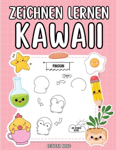 Kawaii Zeichnen Lernen: Ich Lerne 101 Niedliche Dinge Einfach Und Schnell Zu Zeichnen - Schritt-für-Schritt-Zeichenbuch - Für Mädchen Und Jungen von Independently published
