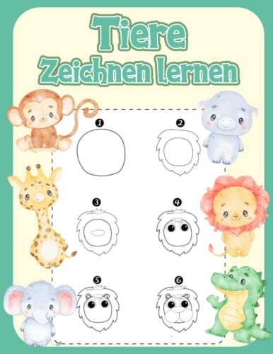 Tiere Zeichnen Lernen: Ich Lerne Zeichnen Einfach Und Schnell Zu Zeichnen | Schritt-für-Schritt-Zeichenbuch | Für Mädchen Und Jungen von Independently published