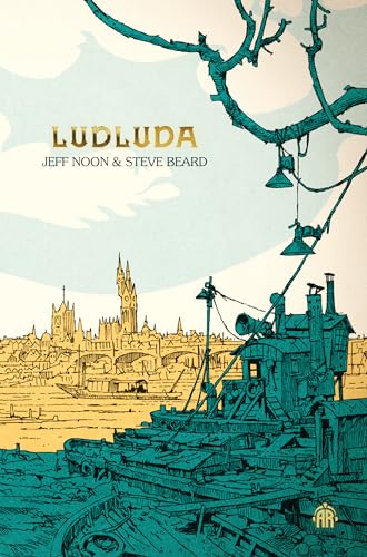 Ludluda: The Second Chronicle of Ludwich von Jeff Noon, Steve Beard