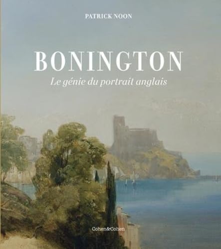 Bonington - Le Virtuose romantique