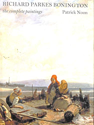 Richard Parkes Bonington: The Complete Paintings (The Association of Human Rights Institutes series) von Yale University Press