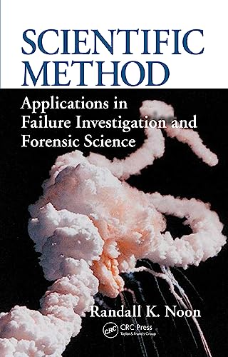 Scientific Method: Applications in Failure Investigation and Forensic Science (International Forensic Science and Investigation) von CRC Press