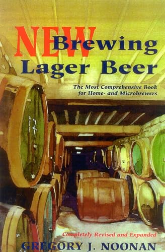 New Brewing Lager Beer: The Most Comprehensive Book for Home and Microbrewers von Brewers Publications
