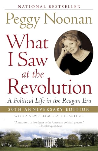 What I Saw at the Revolution: A Political Life in the Reagan Era von Random House Trade Paperbacks